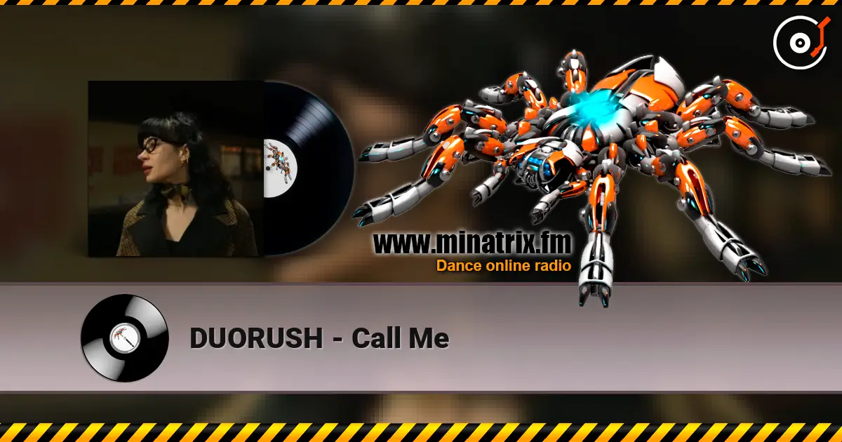 DUORUSH - Call Me escuchar online en alta calidad | Minatrix.FM