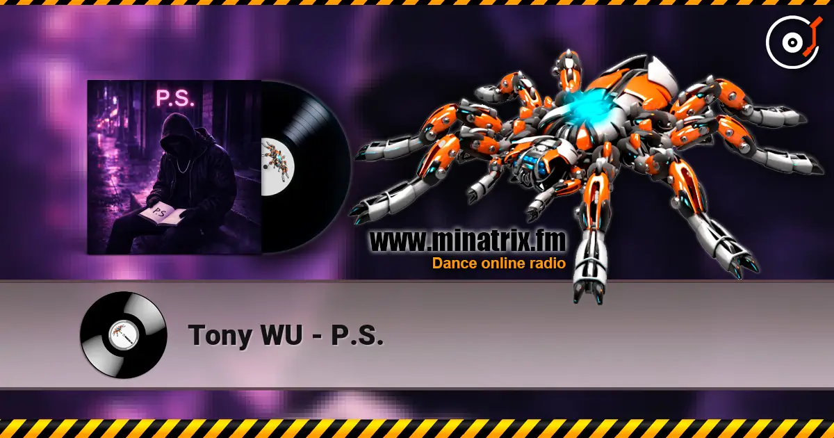 Tony WU - P.S. escuchar online en alta calidad | Minatrix.FM