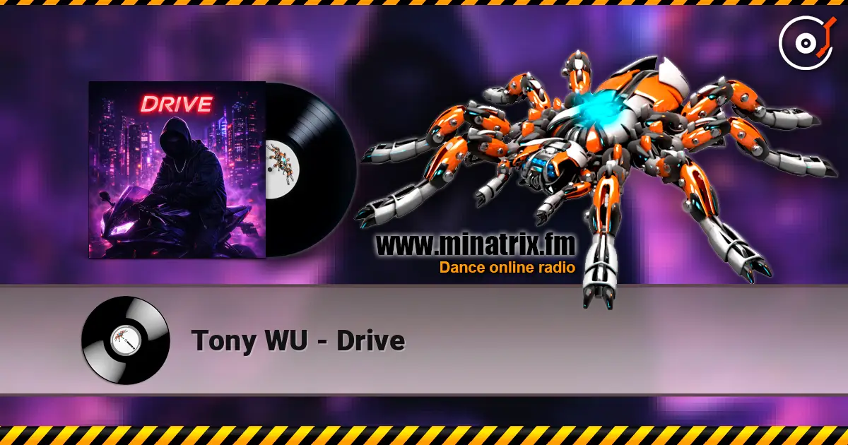 Tony WU - Drive escuchar online en alta calidad | Minatrix.FM