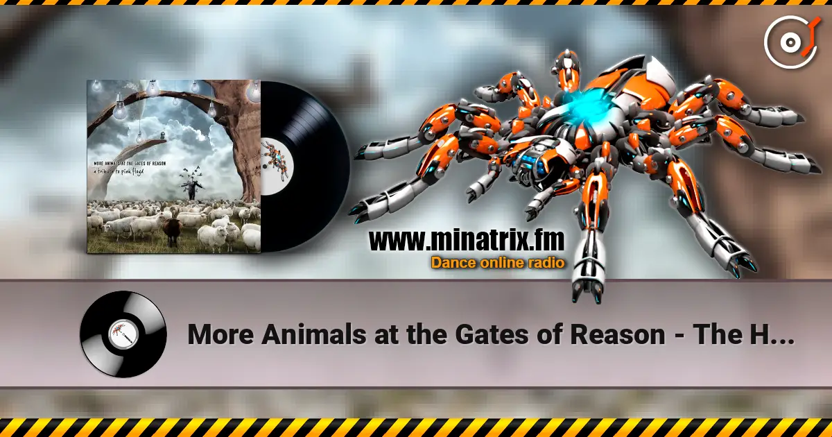 More Animals at the Gates of Reason - The Hero's Return (Parts I and II) escuchar online en alta calidad | Minatrix.FM