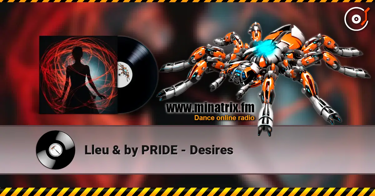 Lleu & by PRIDE - Desires escuchar online en alta calidad | Minatrix.FM