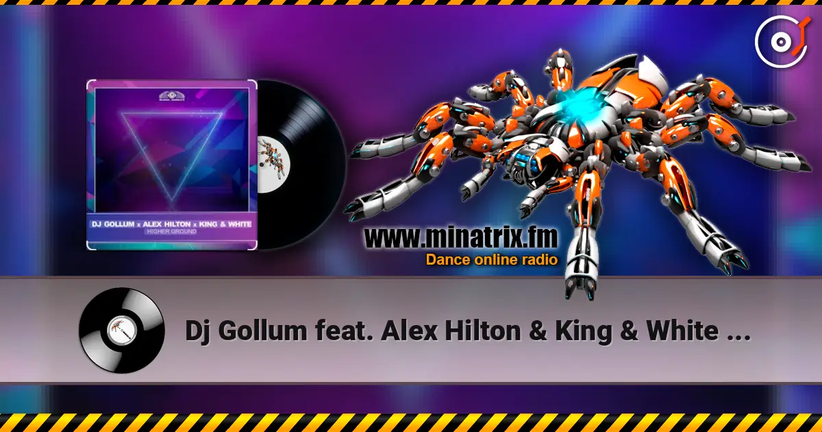 Dj Gollum feat. Alex Hilton & King & White - Higher Ground escuchar online en alta calidad | Minatrix.FM