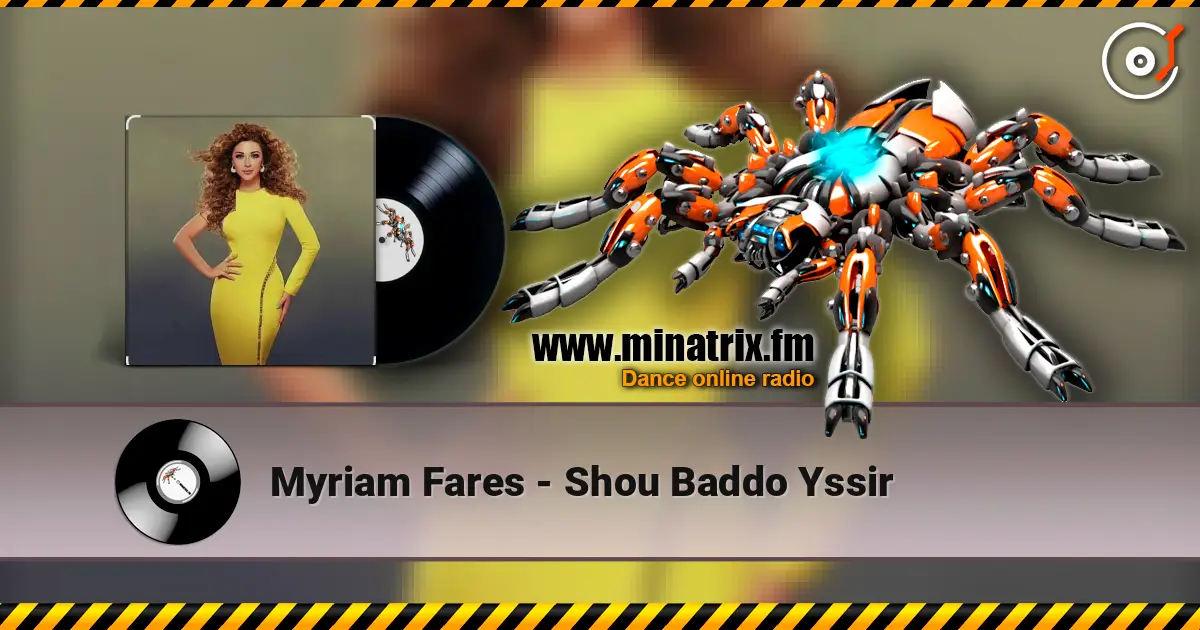 Myriam Fares - Shou Baddo Yssir escuchar online en alta calidad | Minatrix.FM