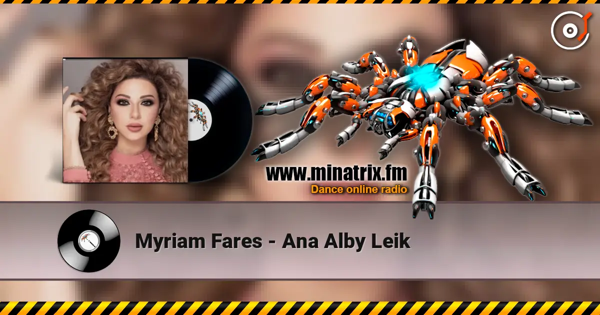 Myriam Fares - Ana Alby Leik escuchar online en alta calidad | Minatrix.FM