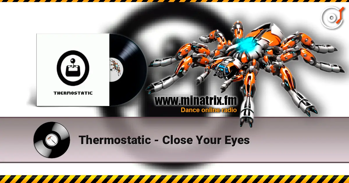 Thermostatic - Close Your Eyes escuchar online en alta calidad | Minatrix.FM
