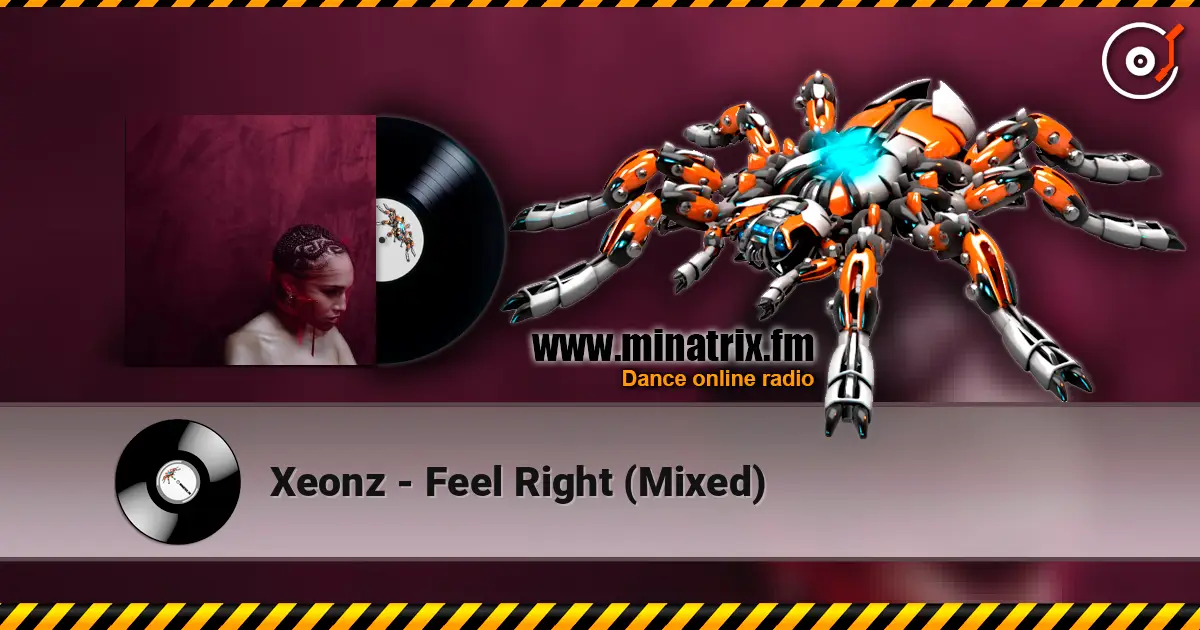 Xeonz - Feel Right (Mixed) escuchar online en alta calidad | Minatrix.FM