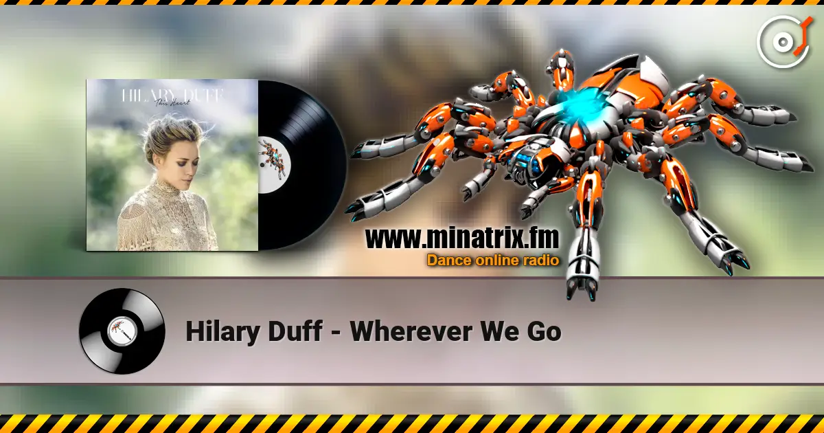 Hilary Duff - Wherever We Go escuchar online en alta calidad | Minatrix.FM