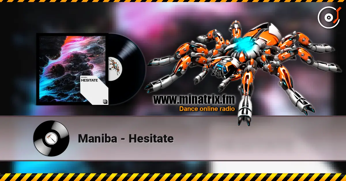 Maniba - Hesitate escuchar online en alta calidad | Minatrix.FM