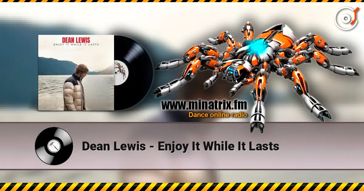 Dean Lewis - Enjoy It While It Lasts escuchar online en alta calidad | Minatrix.FM