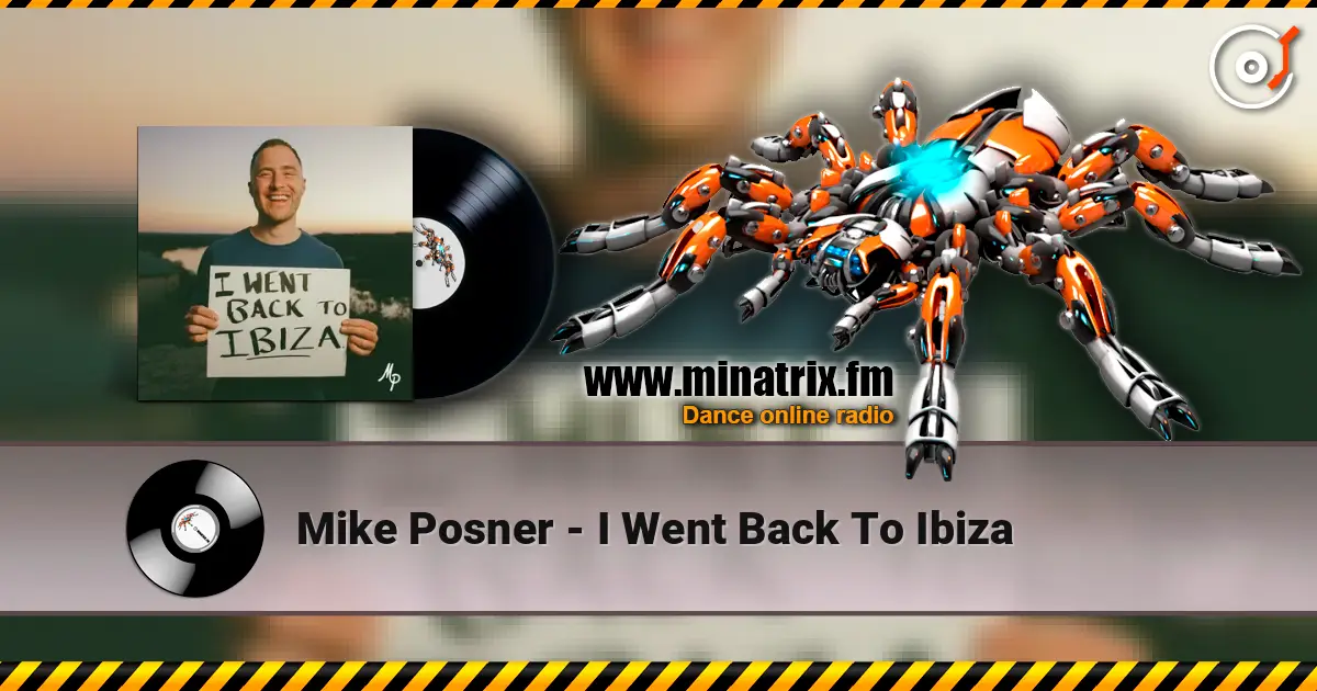Mike Posner - I Went Back To Ibiza escuchar online en alta calidad | Minatrix.FM