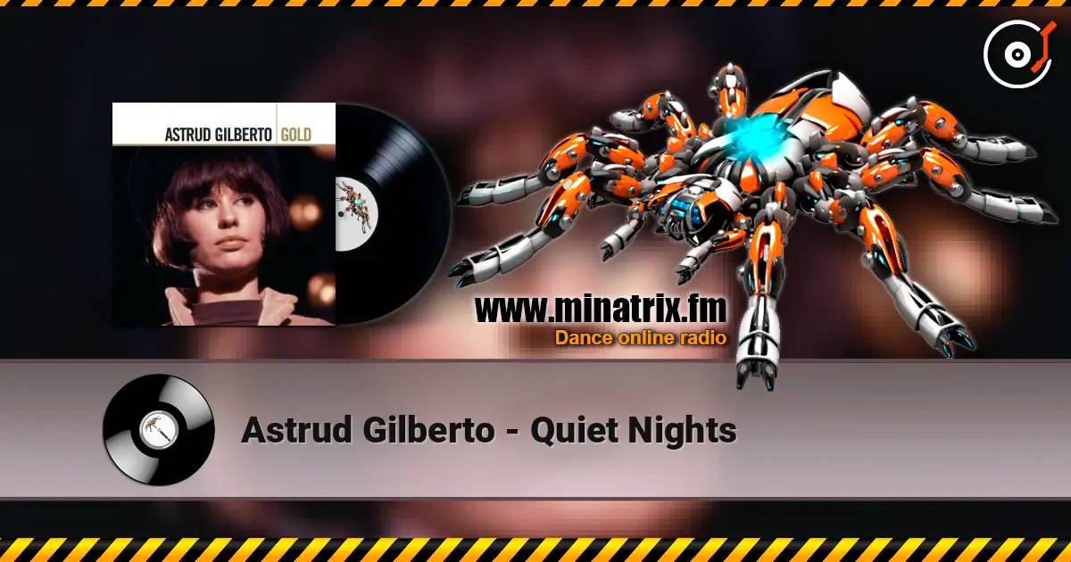 Astrud Gilberto - Quiet Nights escuchar online en alta calidad | Minatrix.FM