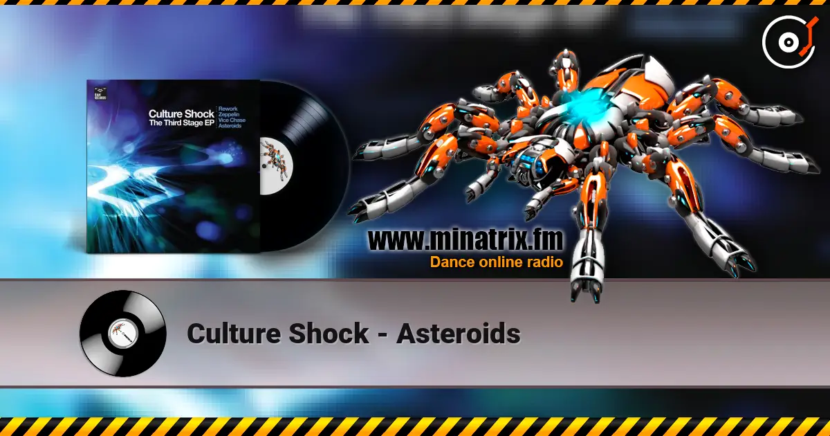Culture Shock - Asteroids escuchar online en alta calidad | Minatrix.FM