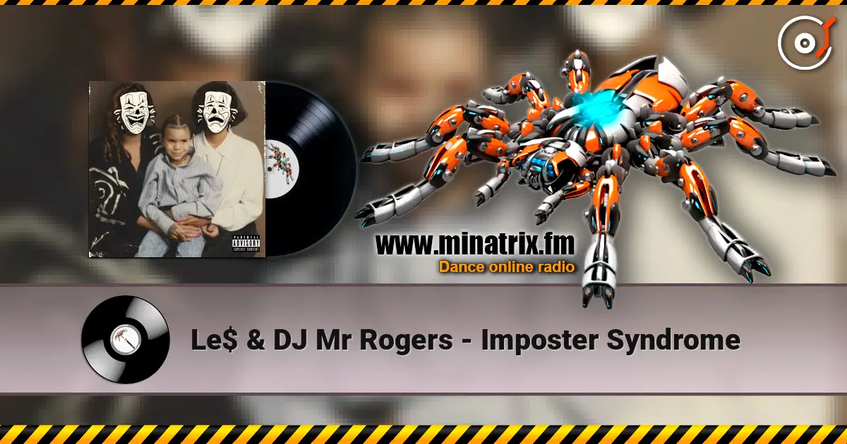 Le$ & DJ Mr Rogers - Imposter Syndrome escuchar online en alta calidad | Minatrix.FM