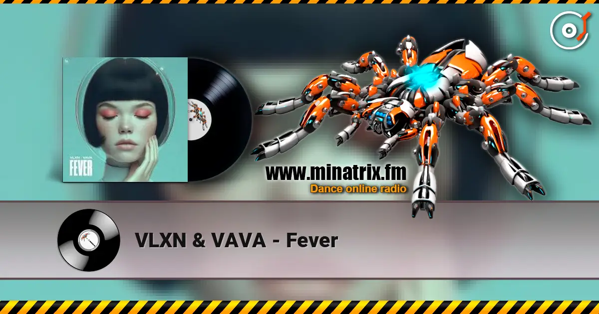 VLXN & VAVA - Fever escuchar online en alta calidad | Minatrix.FM