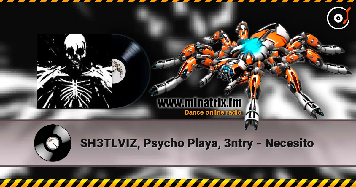 SH3TLVIZ, Psycho Playa, 3ntry - Necesito escuchar online en alta calidad | Minatrix.FM