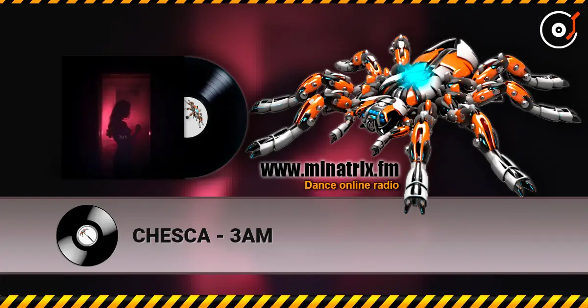 CHESCA - 3AM escuchar online en alta calidad | Minatrix.FM