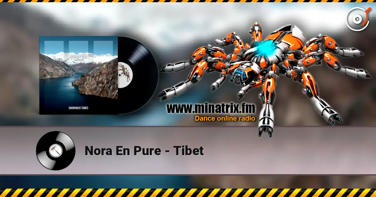 Nora En Pure - Tibet escuchar online en alta calidad | Minatrix.FM