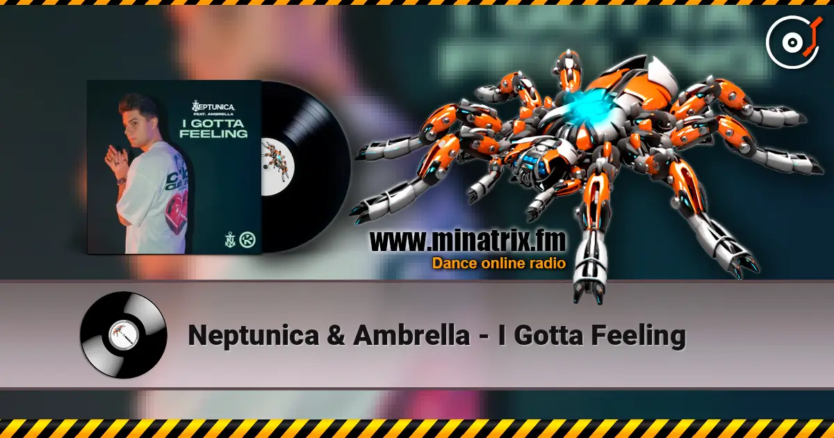 Neptunica & Ambrella - I Gotta Feeling escuchar online en alta calidad | Minatrix.FM