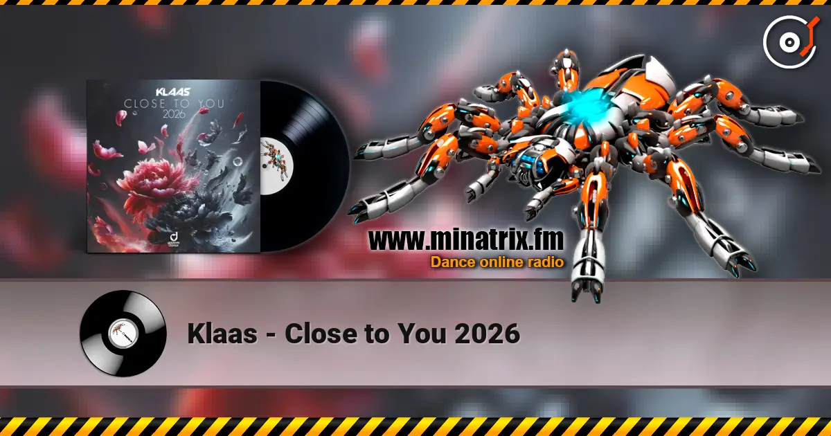 Klaas - Close to You 2026 escuchar online en alta calidad | Minatrix.FM