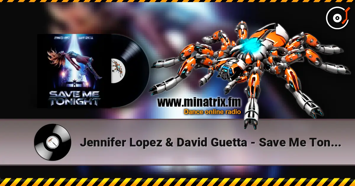 Jennifer Lopez & David Guetta - Save Me Tonight escuchar online en alta calidad | Minatrix.FM