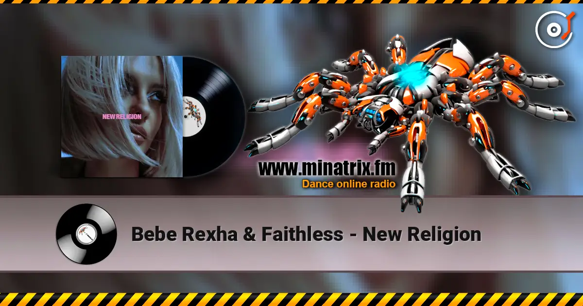 Bebe Rexha & Faithless - New Religion escuchar online en alta calidad | Minatrix.FM