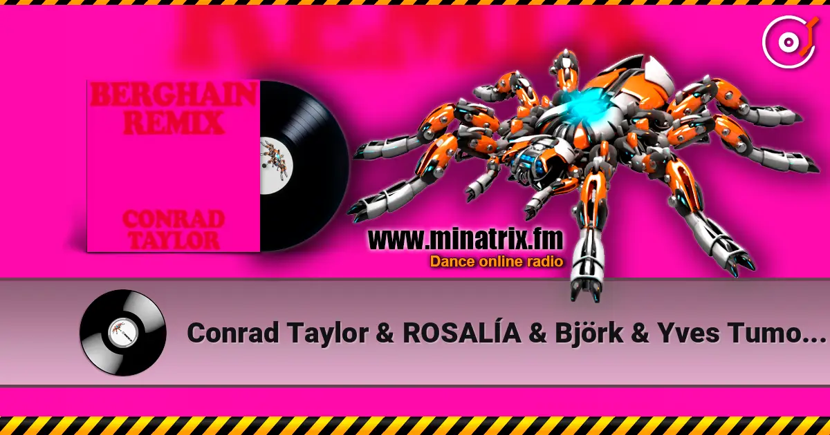Conrad Taylor & ROSALÍA & Björk & Yves Tumor - Berghain (Remix) escuchar online en alta calidad | Minatrix.FM