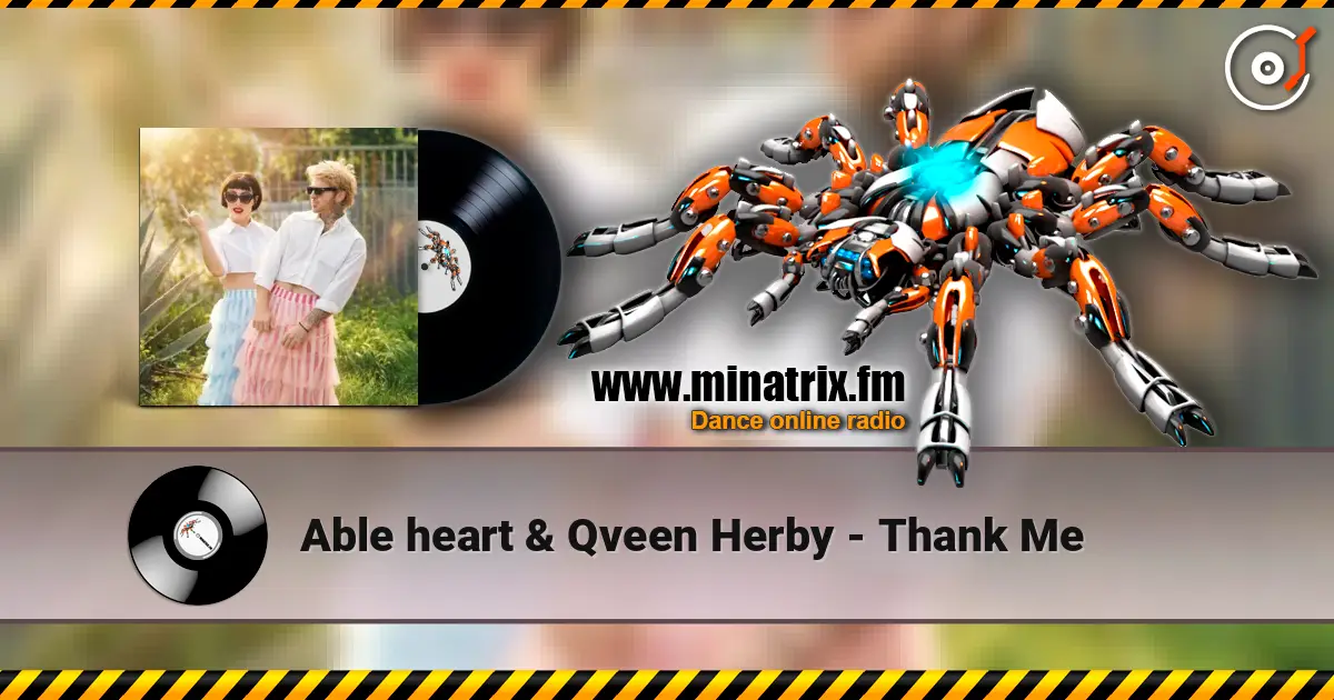 Able heart & Qveen Herby - Thank Me escuchar online en alta calidad | Minatrix.FM