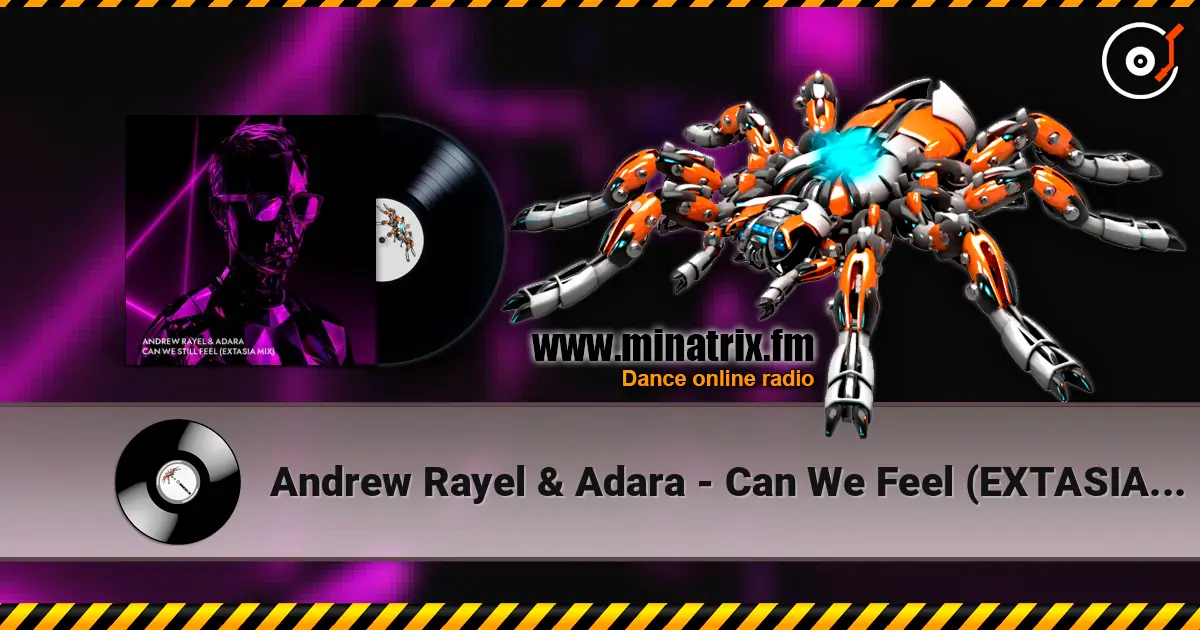 Andrew Rayel & Adara - Can We Feel (EXTASIA Mix) escuchar online en alta calidad | Minatrix.FM
