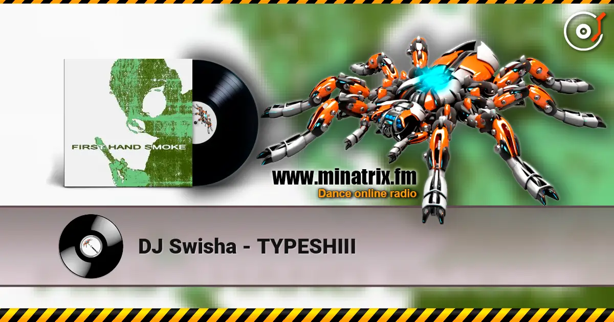 DJ Swisha - TYPESHIII escuchar online en alta calidad | Minatrix.FM