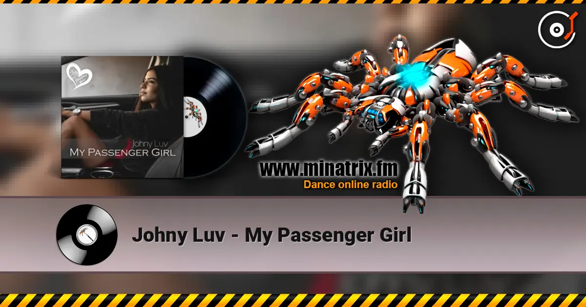 Johny Luv - My Passenger Girl escuchar online en alta calidad | Minatrix.FM