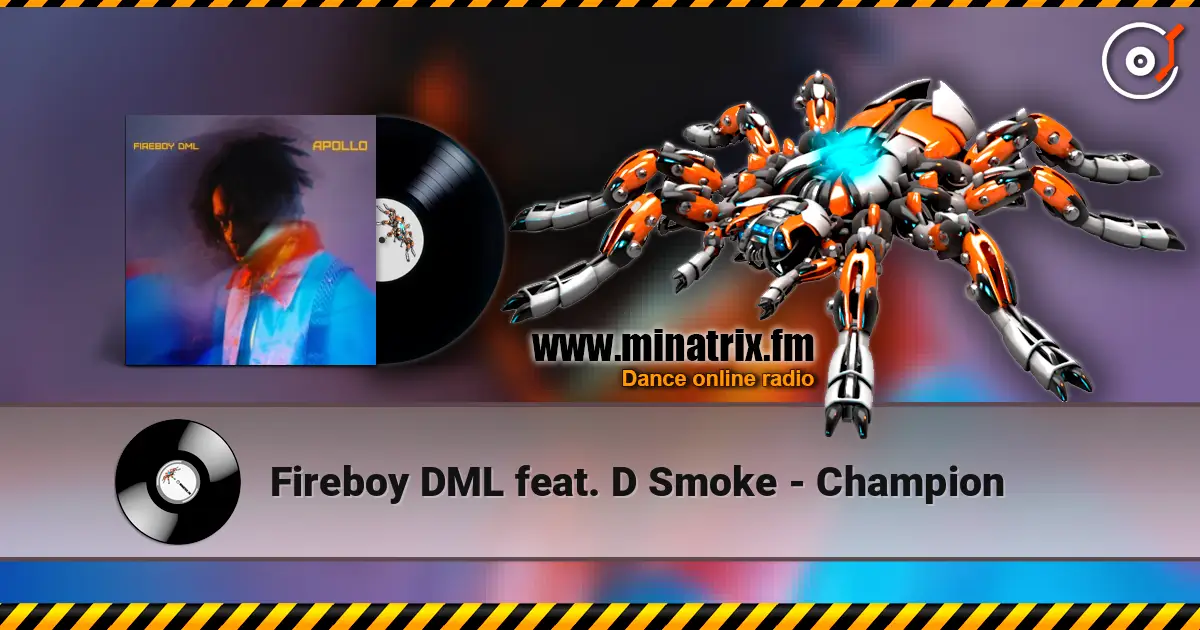 Fireboy DML feat. D Smoke - Champion escuchar online en alta calidad | Minatrix.FM