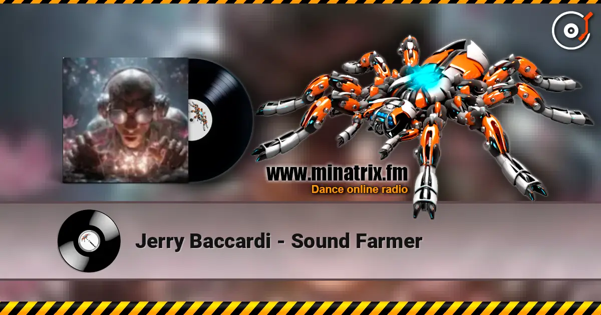 Jerry Baccardi - Sound Farmer escuchar online en alta calidad | Minatrix.FM