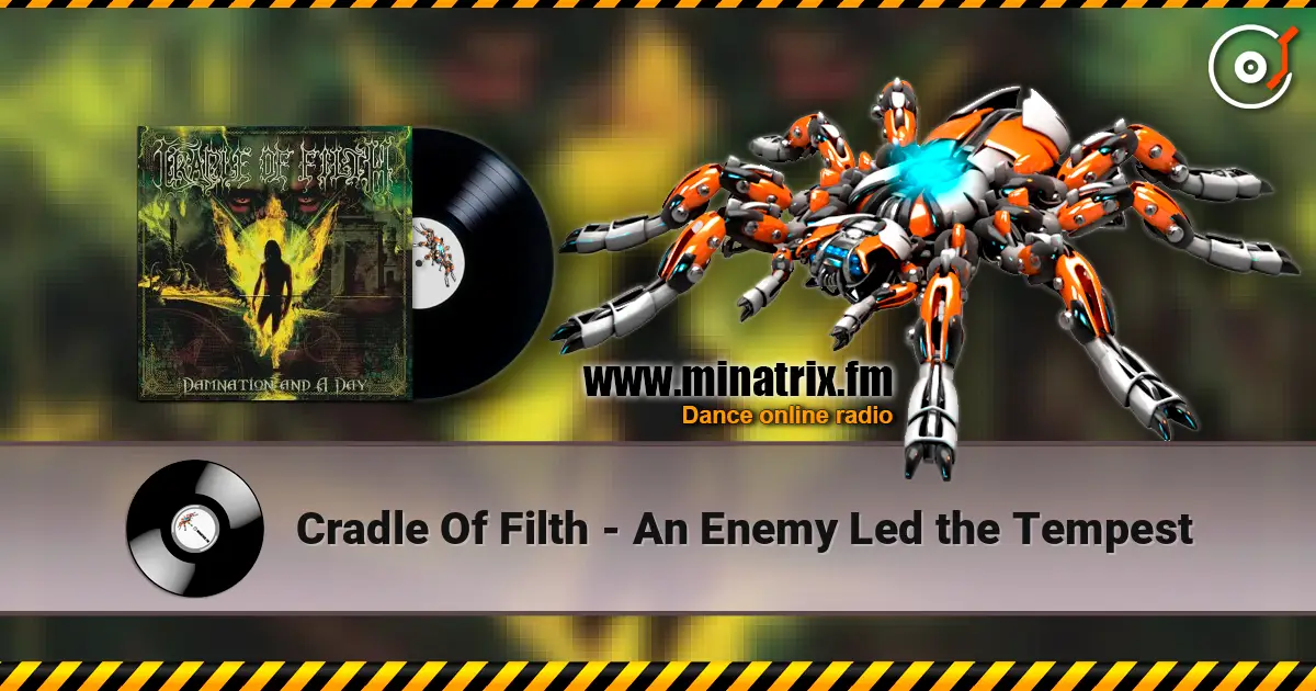 Cradle Of Filth - An Enemy Led the Tempest escuchar online en alta calidad | Minatrix.FM