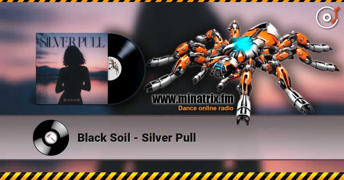 Black Soil - Silver Pull escuchar online en alta calidad | Minatrix.FM