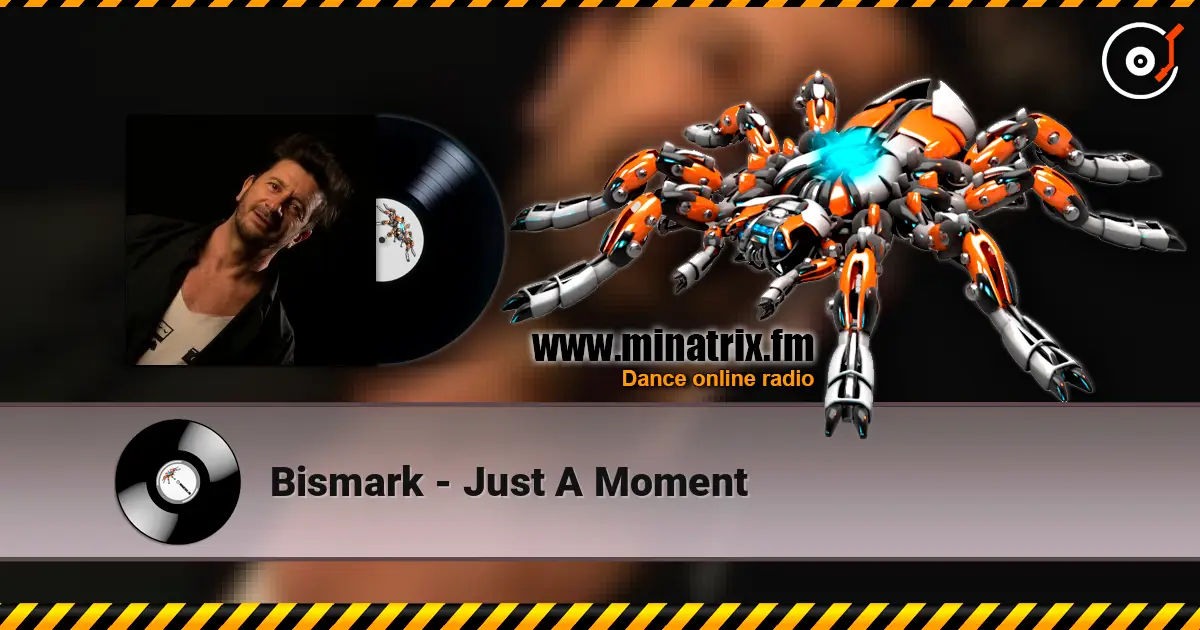 Bismark - Just A Moment escuchar online en alta calidad | Minatrix.FM