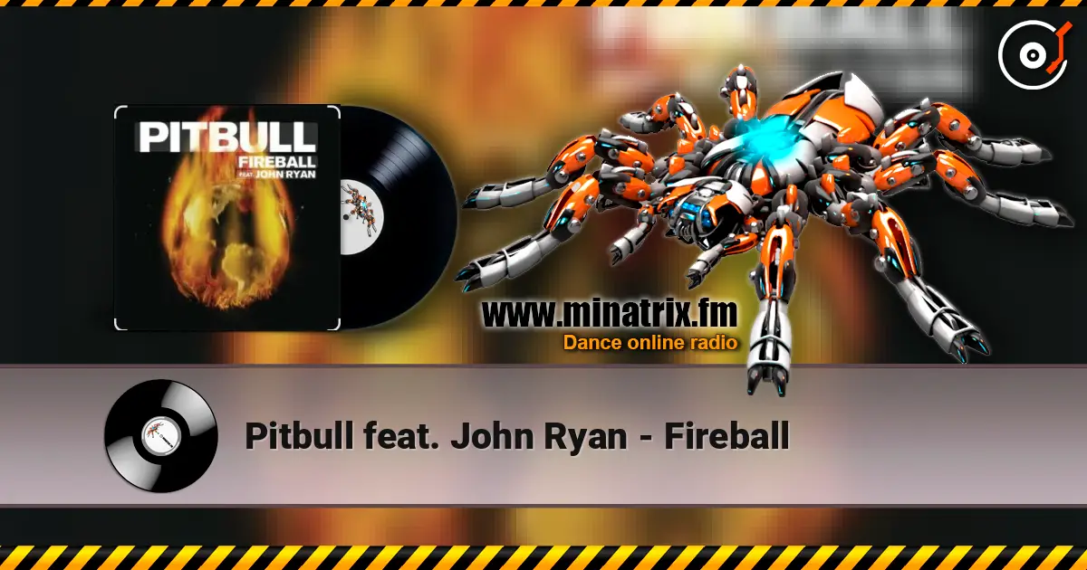 Pitbull feat. John Ryan - Fireball escuchar online en alta calidad | Minatrix.FM