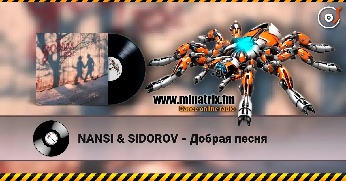 NANSI & SIDOROV - Добрая песня escuchar online en alta calidad | Minatrix.FM