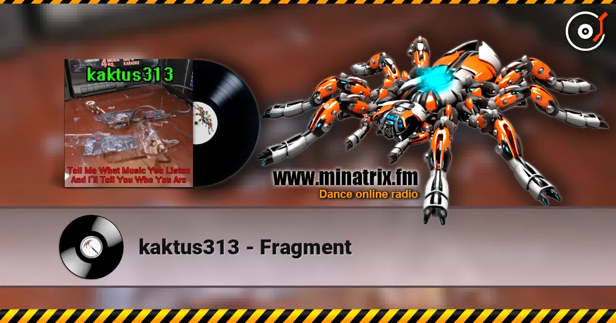kaktus313 - Fragment escuchar online en alta calidad | Minatrix.FM