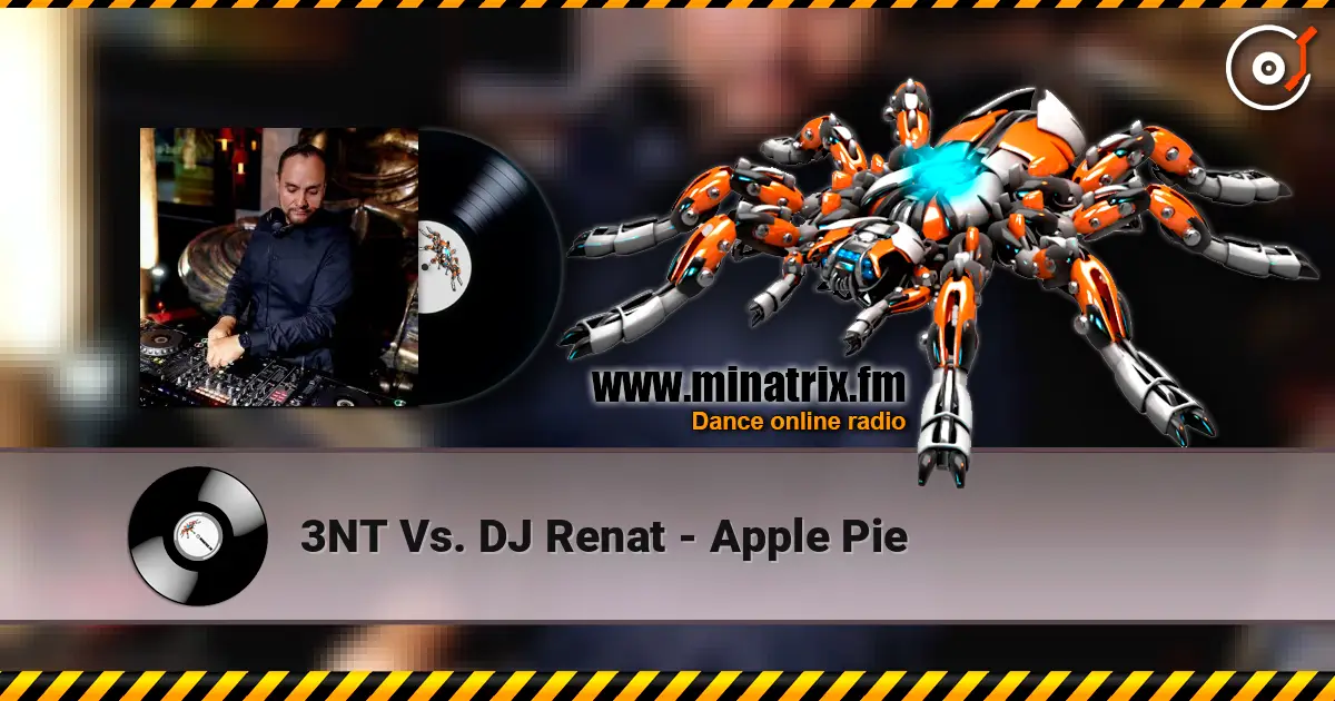 3NT Vs. DJ Renat - Apple Pie escuchar online en alta calidad | Minatrix.FM
