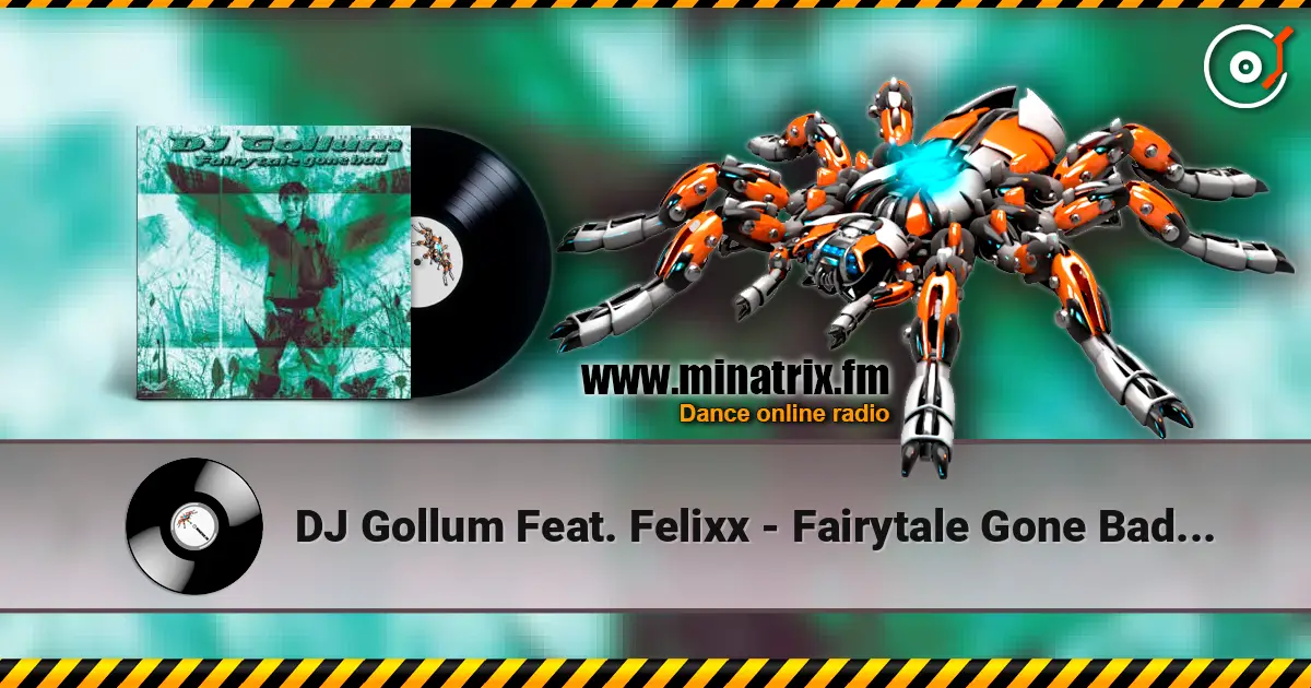 DJ Gollum Feat. Felixx - Fairytale Gone Bad (Alex Gap Treatment) escuchar online en alta calidad | Minatrix.FM