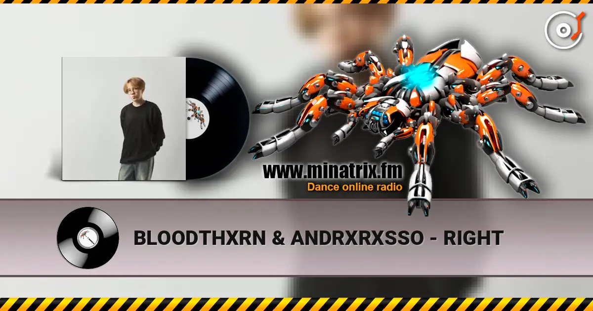 BLOODTHXRN & ANDRXRXSSO - RIGHT escuchar online en alta calidad | Minatrix.FM