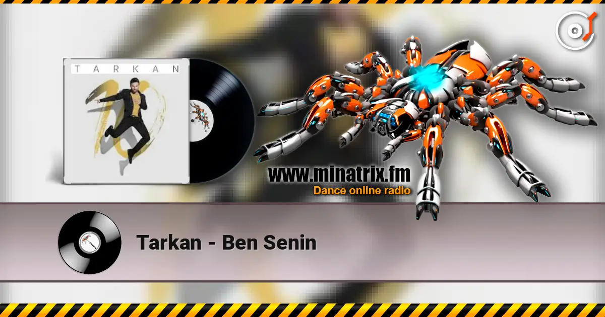 Tarkan - Ben Senin escuchar online en alta calidad | Minatrix.FM