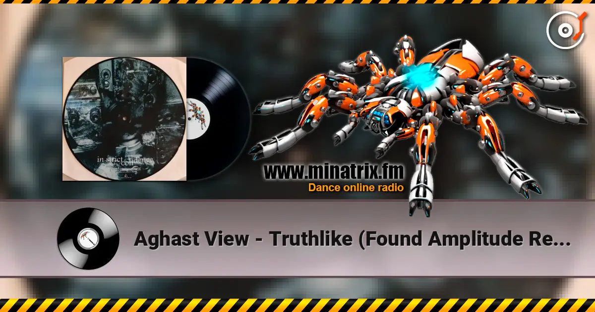 Aghast View - Truthlike (Found Amplitude Remix By In Strict Confidence) escuchar online en alta calidad | Minatrix.FM