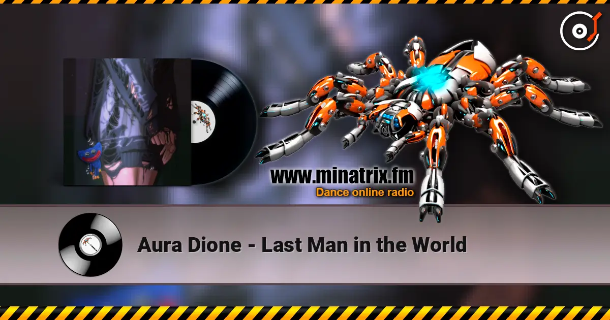 Aura Dione - Last Man in the World escuchar online en alta calidad | Minatrix.FM