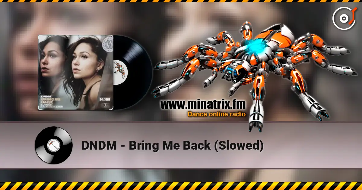 DNDM - Bring Me Back (Slowed) escuchar online en alta calidad | Minatrix.FM