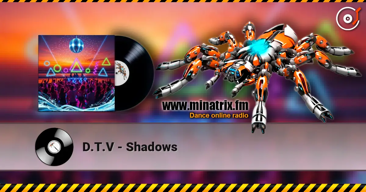 D.T.V - Shadows escuchar online en alta calidad | Minatrix.FM