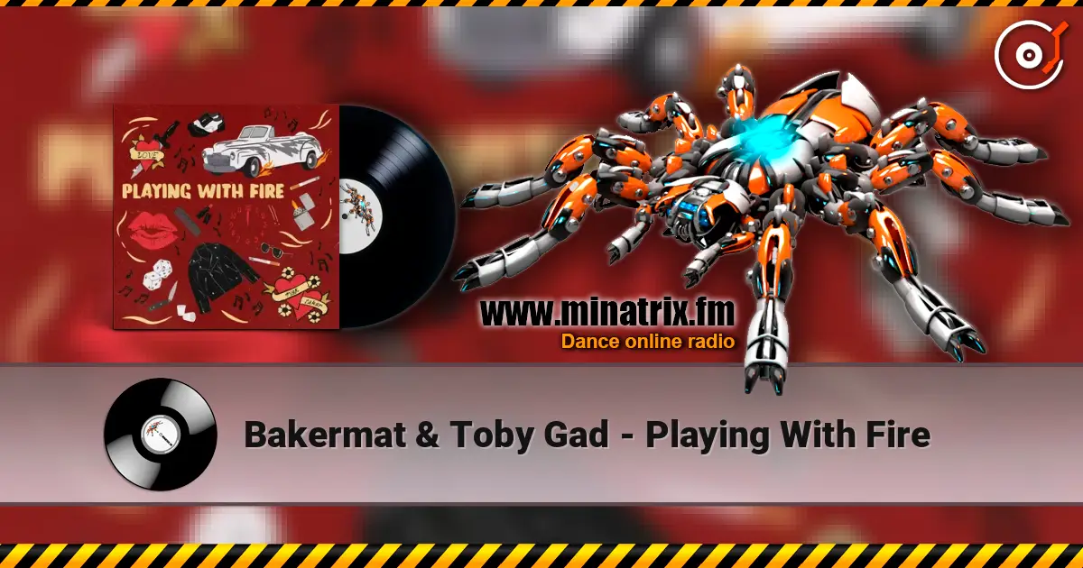 Bakermat & Toby Gad - Playing With Fire escuchar online en alta calidad | Minatrix.FM