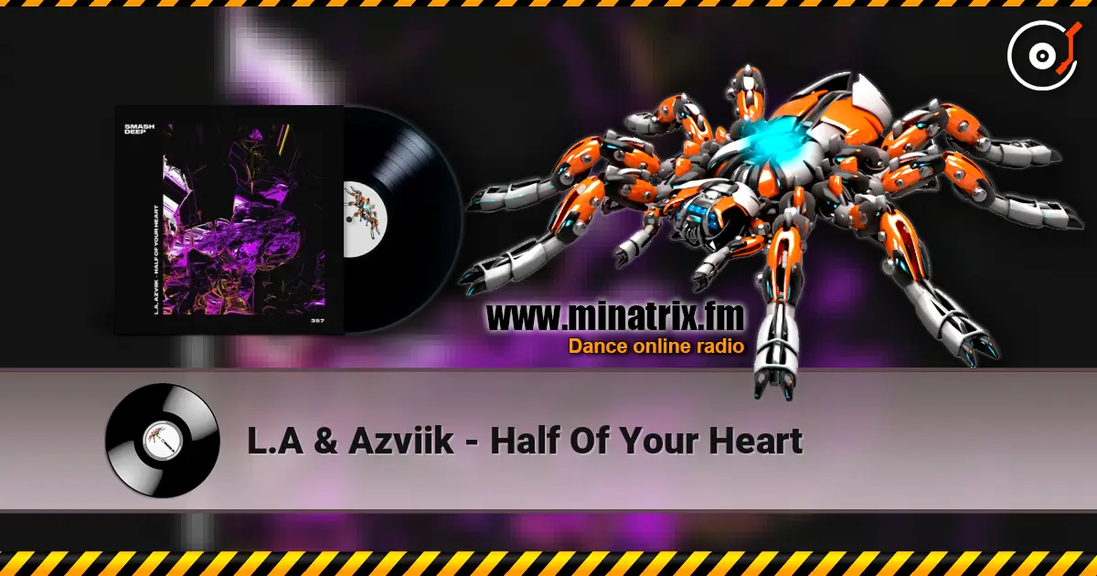 L.A & Azviik - Half Of Your Heart escuchar online en alta calidad | Minatrix.FM