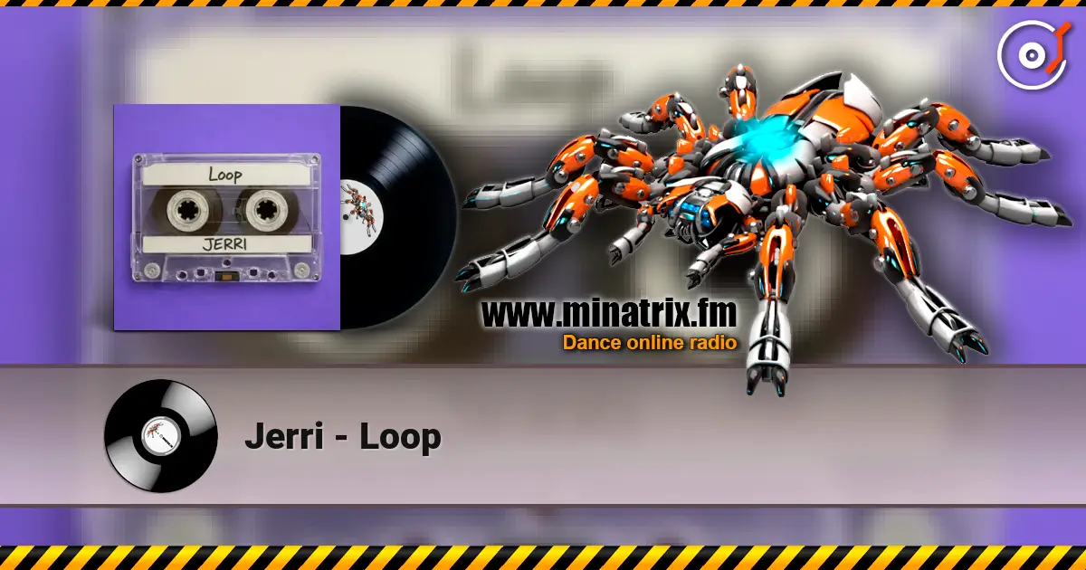 Jerri - Loop escuchar online en alta calidad | Minatrix.FM