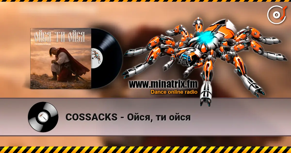 COSSACKS - Ойся, ти ойся escuchar online en alta calidad | Minatrix.FM